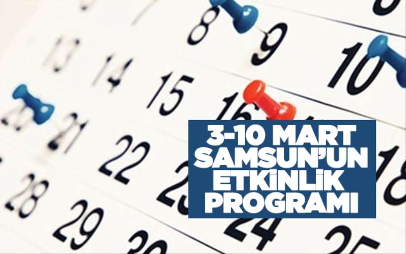 3-10 Mart Samsun'un etkinlik programı