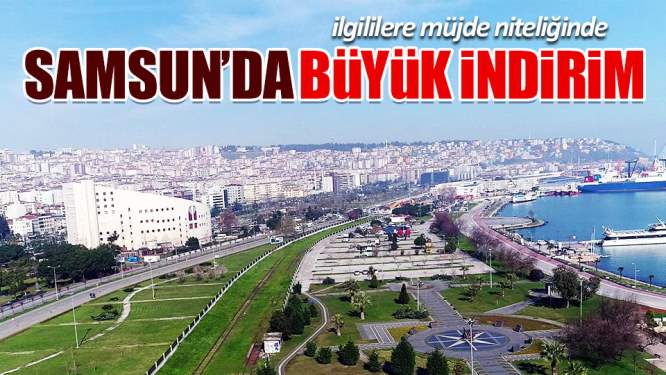 Samsun'da büyük indirim