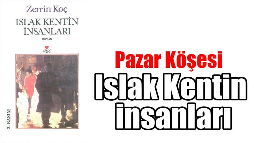 Pazar Köşesi Islak Kentin İnsanları
