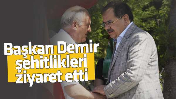 Başkan Demir: 'Emanetlerini korumak boynumuzun borcu'