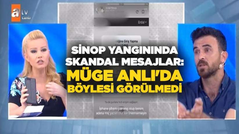 Sinop yangınında skandal mesajlar: Müge Anlı'da böylesi görülmedi