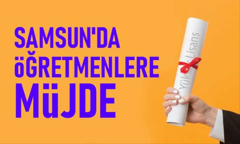 Samsun'da Öğretmenlere Müjde