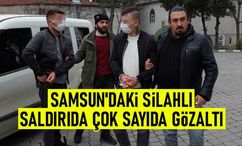 Samsun'daki silahlı saldırıda çok sayıda gözaltı