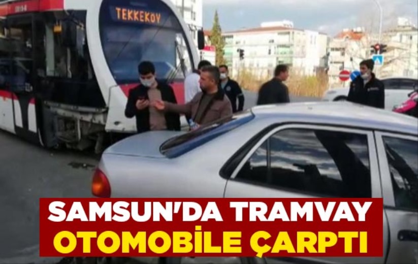 Samsun'da tramvay otomobile çarptı