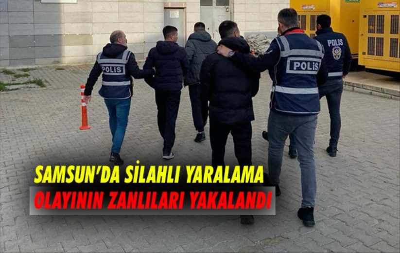 Samsun'da silahlı yaralama olayının zanlıları yakalandı