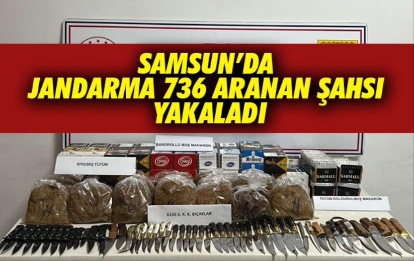 Samsun'da jandarma 736 aranan şahsı yakaladı