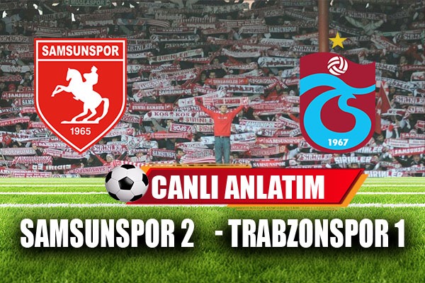 Samsunspor:2 - Trabzonspor: 1