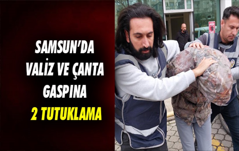 Samsun'da valiz ve çanta gaspına 2 tutuklama