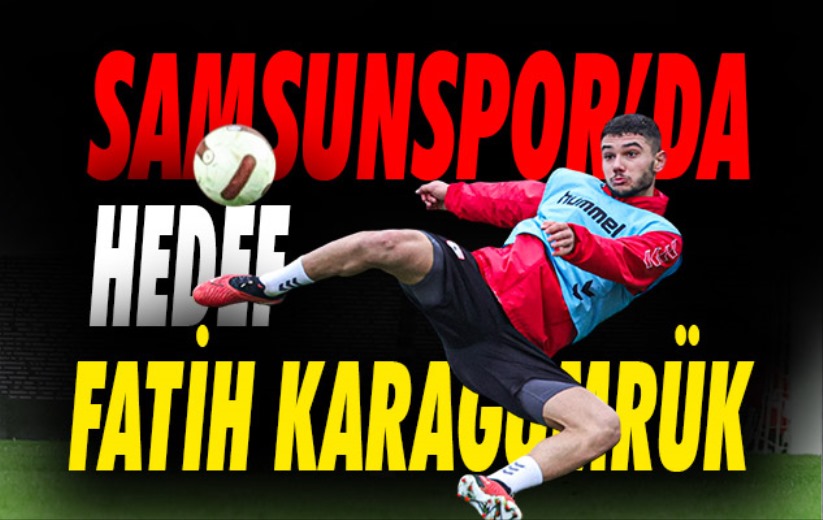 Samsunspor, Fatih Karagümrük maçına odaklandı