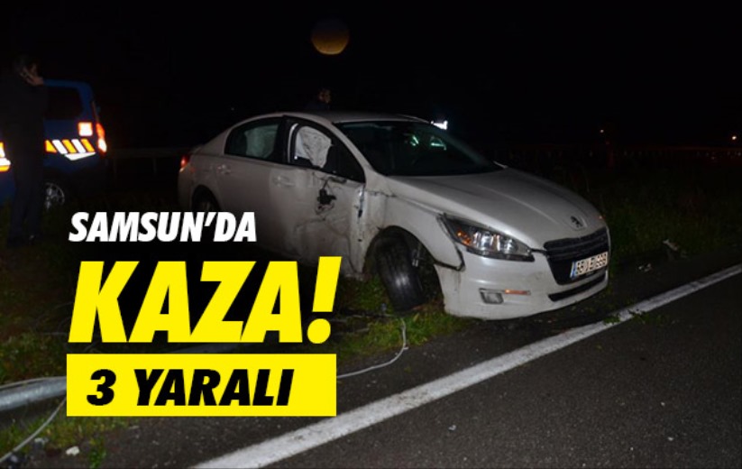 Samsun'da kaza: 3 yaralı