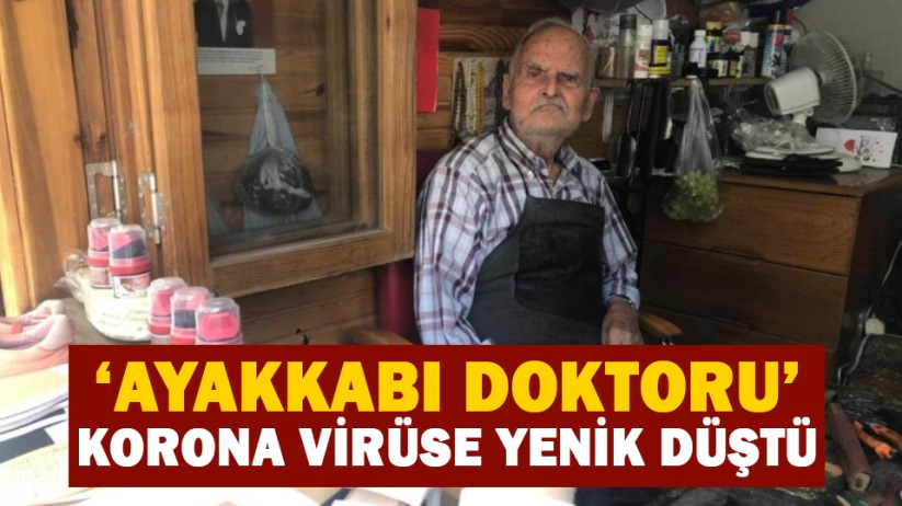 Samsun'da 'ayakkabı doktoru' korona virüse yenik düştü