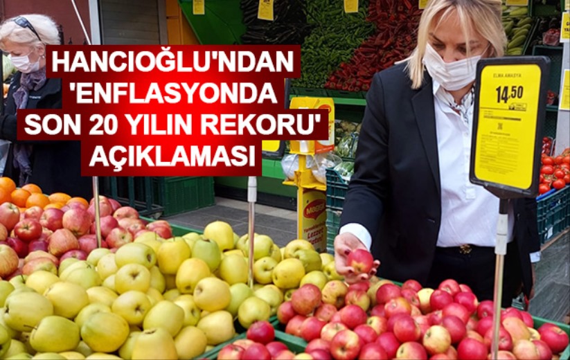 Hancıoğlu'ndan 'enflasyonda son 20 yılın rekoru' açıklaması