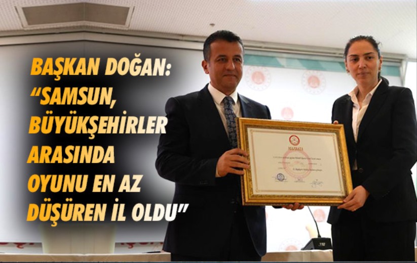 Başkan Doğan: 'Samsun, büyükşehirler arasında oyunu en az düşüren il oldu'