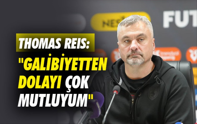 Thomas Reis: 'Galibiyetten dolayı çok mutluyum'