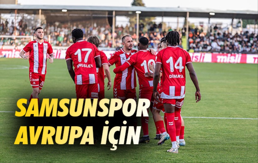 Samsunspor Avrupa İçin