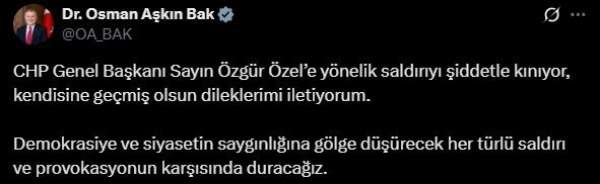 Bakan Bak: 'CHP Genel Başkanı Özgür Özel'e yönelik saldırıyı şiddetle kınıyor, kendisine geçmiş olsun dilekler