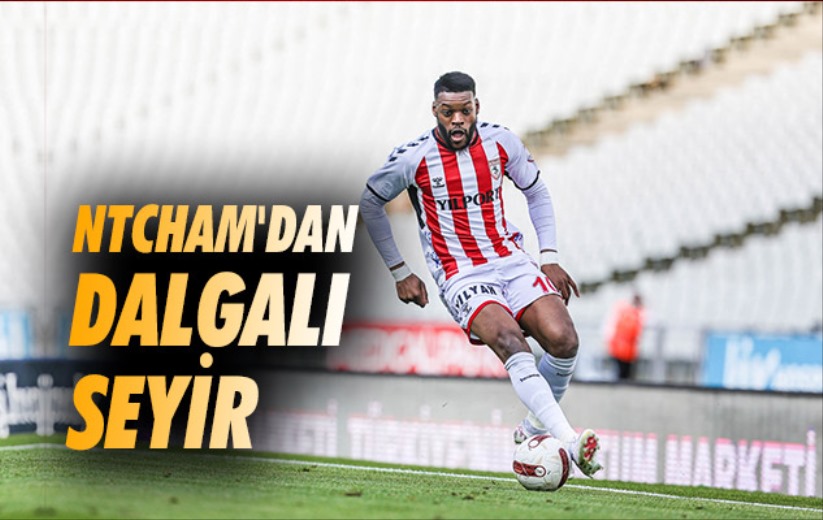 Ntcham'dan Dalgalı Seyir 