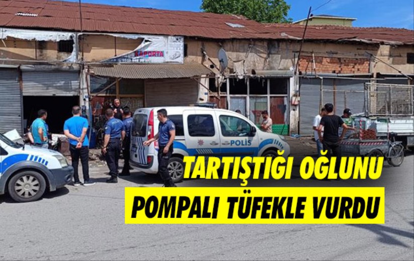 Samsun'da baba, tartıştığı oğlunu pompalı tüfekle vurdu