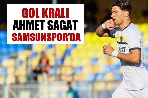 Gol Kralı Ahmet Sagat Samsunspor'da