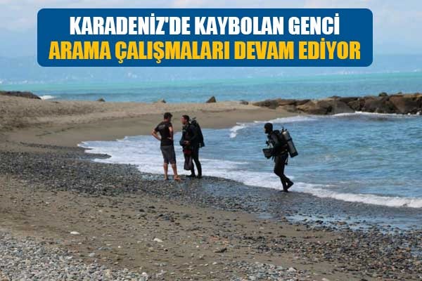 Karadeniz'de kaybolan genci arama çalışmaları devam ediyor