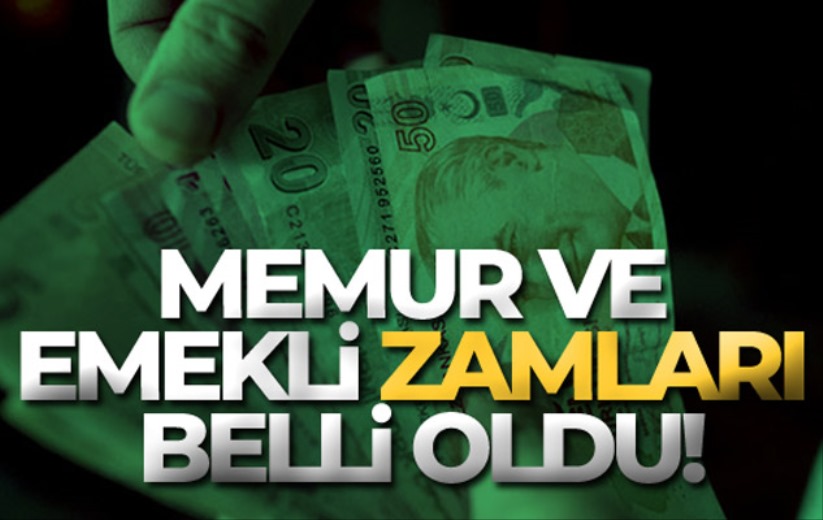 Memur ve emekli zamları belli oldu