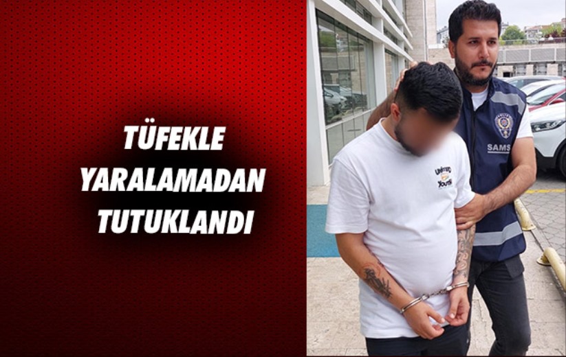 Samsun'da tüfekle yaralamadan tutuklandı