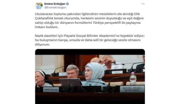Emine Erdoğan'dan 'Kardeşlik Temelli Ekonomi: Etik Çok Taraflılık' konferansına ilişkin paylaşım