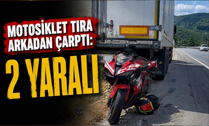 Motosiklet tıra arkadan çarptı: 2 yaralı