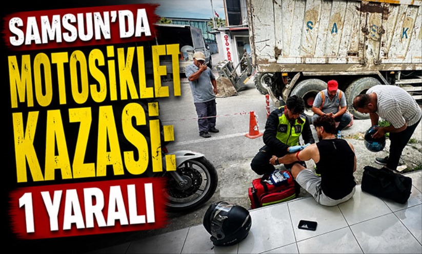 Samsun'da motosiklet kazası: 1 yaralı