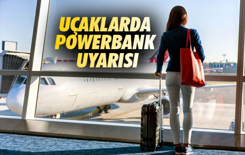 Uçaklarda powerbank uyarısı