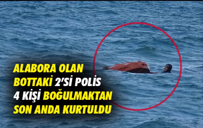 Samsun'da alabora olan bottaki 2'si polis 4 kişi boğulmaktan son anda kurtuldu