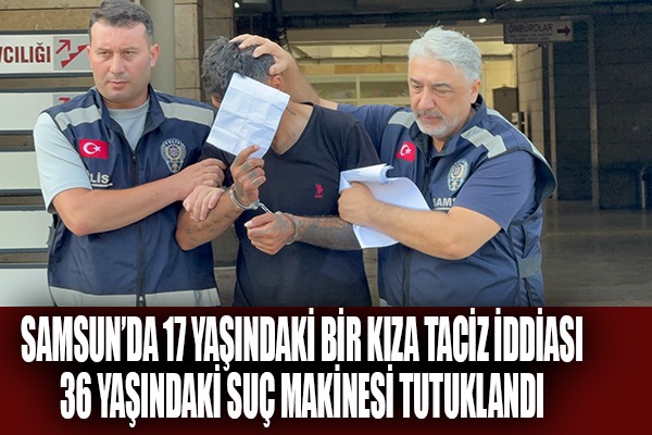 Sokak ortasında taciz iddiasıyla ilgili bir kişi tutuklandı