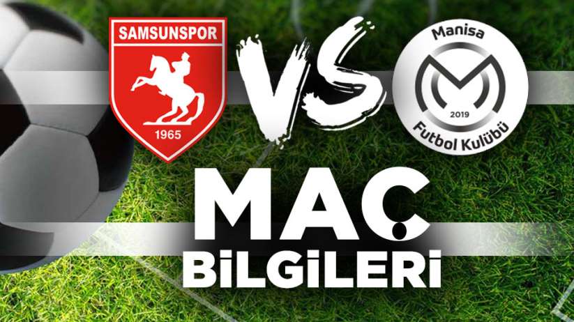 Samsunspor - Manisa FK maçı ne zaman, saat kaçta, hangi kanalda?