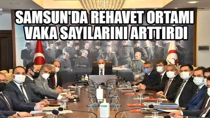 Samsun'da rehavet ortamı vaka sayılarını arttırdı