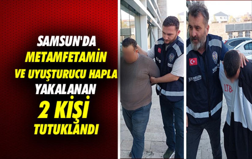 Samsun'da metamfetamin ve uyuşturucu hapla yakalanan 2 ayrı kişi tutuklandı