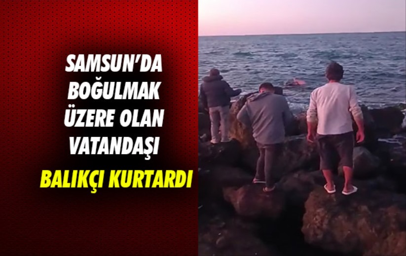 Samsun'da boğulmak üzere olan bir vatandaşı balıkçı teknesi kurtardı