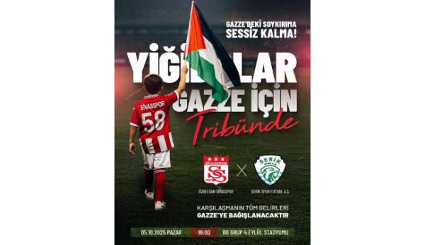 Sivasspor, Serik Spor maçında Gazze'ye yardım eli uzanacak