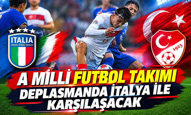 A Milli Futbol Takımı, deplasmanda İtalya ile karşılaşacak