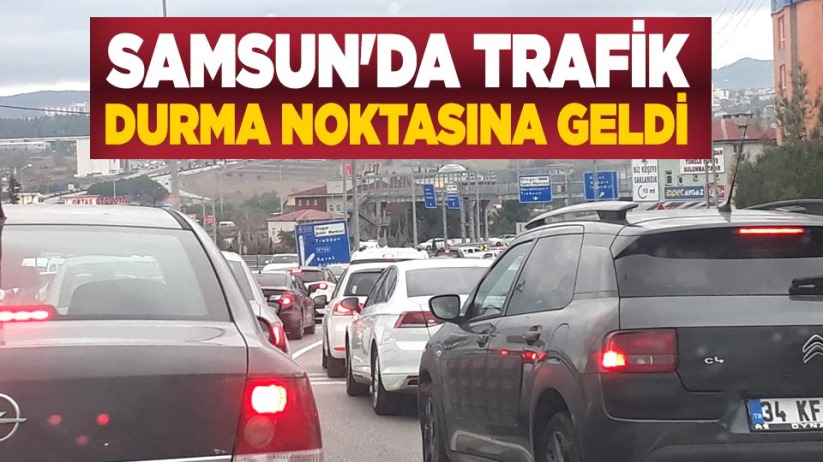 Samsun'da trafik durma noktasına geldi