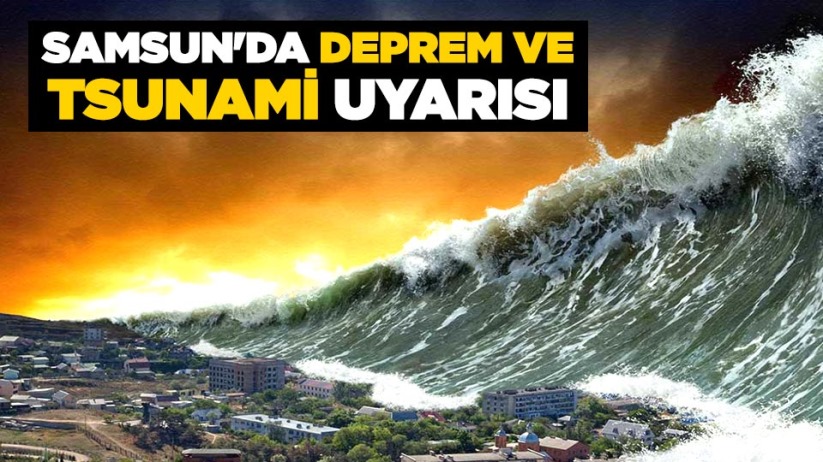 Samsun'da Deprem ve Tsunami Uyarısı