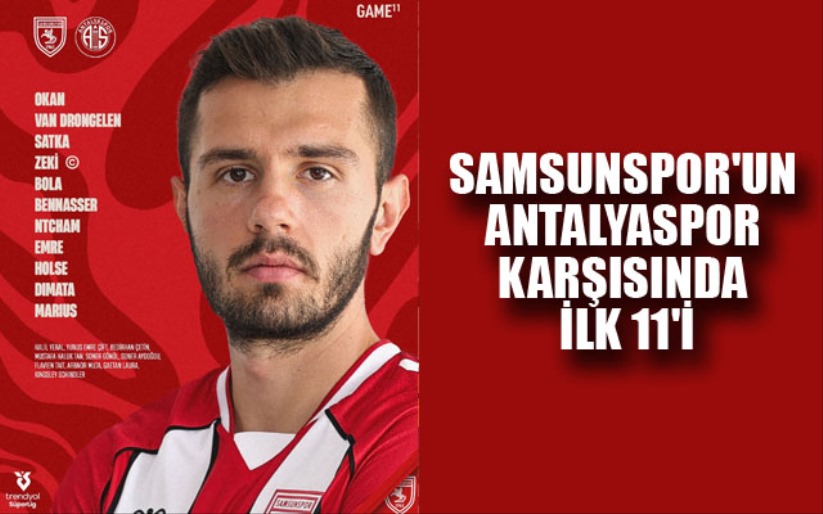 Samsunspor'un Antalyaspor karşısındaki ilk 11'i