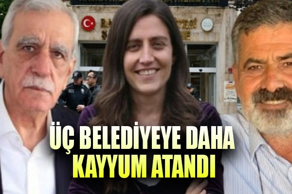 Üç belediyeye daha kayyum atandı