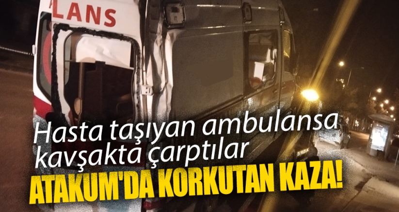 Hasta taşıyan ambulansa kavşakta çarptılar