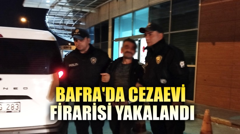 Bafra'da cezaevi firarisi yakalandı