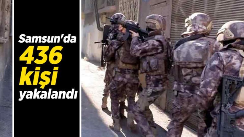 Samsun'da 436 kişi yakalandı