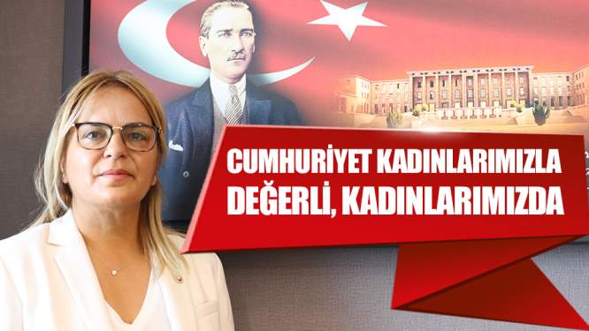 Samsun Haberleri- Hancıoğlu: Cumhuriyet Kadınlarımızla Değerli...