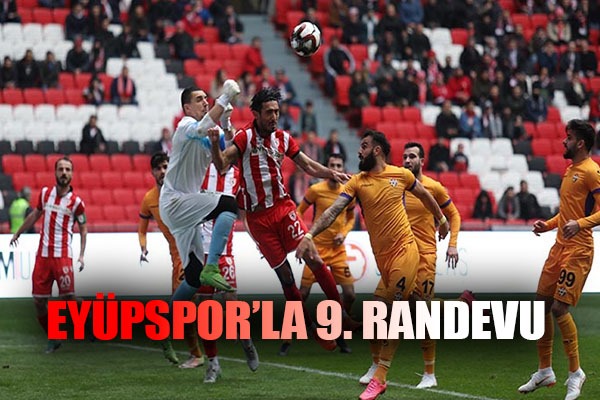 Eyüpspor'la 9. Randevu 