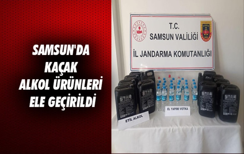 Samsun'da kaçak alkol ürünleri ele geçirildi