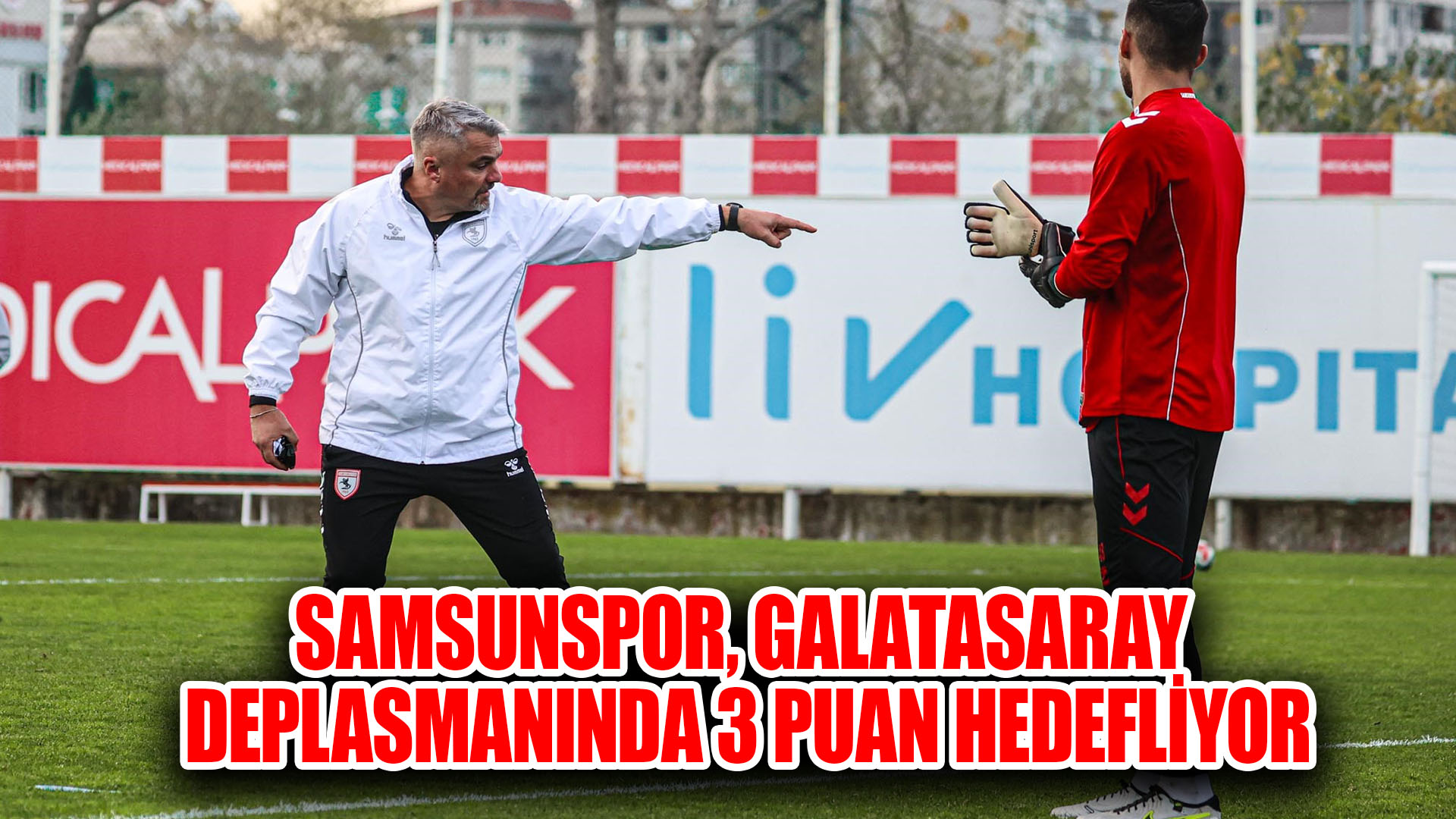 Samsunspor, Galatasaray deplasmanında 3 puan hedefliyor