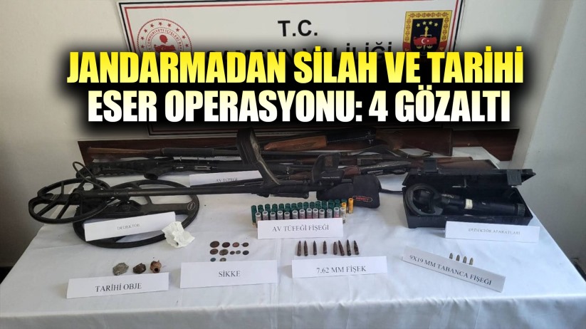 Jandarmadan silah ve tarihi eser operasyonu: 4 gözaltı